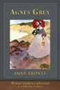 Agnes Grey. Bronte Sisters Collection - Anne Brontë