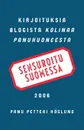 Sensuroitu Suomessa. Kirjoituksia blogista Kolinaa Panuhuoneesta 2006 - Panu Petteri Höglund