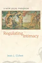 Regulating Intimacy. A New Legal Paradigm - Jean-Louis Cohen