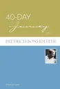 40-Day Journey with Dietrich Bonhoeffer - Ron Klug, Dietrich Bonhoeffer