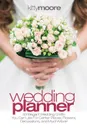 Wedding Planner (3rd Edition). 43 Elegant Wedding Crafts You Can Use For Center Pieces, Flowers, Decorations, And Much More! - Kitty Moore