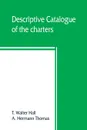 Descriptive catalogue of the charters, rolls, deeds, pedigrees, pamphlets, newspapers, monumental inscriptions, maps, and miscellaneous papers forming the Jackson collection at the Sheffield public reference library - T. Walter Hall, A. Hermann Thomas