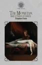 The Monster and Other Stories - Stephen Crane
