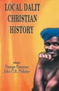Local Dalit Christian History - George Oommen, John C.B. Webster