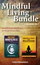 Mindful Living Bundle. 2 Books in 1: Discover Instant Mindfulness + Meditation for Beginners - Ivan Fernandez