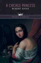 A Chicago Princess - Robert Barr