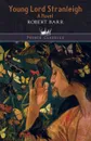 Young Lord Stranleigh. A Novel - Robert Barr