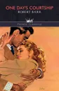 One Day's Courtship - Robert Barr