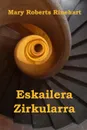 Eskailera Zirkularra. The Circular Staircase, Basque edition - Mary Roberts Rinehart