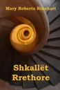 Shkallet Rrethore. The Circular Staircase, Albanian edition - Mary Roberts Rinehart