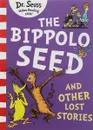 The Bippolo Seed and Other Lost Stories - Dr. Seuss