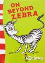 On Beyond Zebra - Dr. Seuss