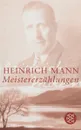 Meistererzahlugen - Heinrich Mann