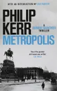Metropolis. Bernie Gunther 14 - Kerr Philip
