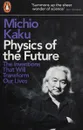 Physics of the Future - Michio Kaku