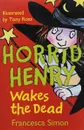 Horrid Henry Wakes the Dead - Francesca Simon