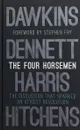 The Four Horsemen: The Discussion that Sparked an Atheist Revolution Foreword by Stephen Fry - Richard Dawkins, Sam Harris, Daniel C. Dennett, Christopher Hitchens