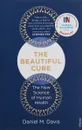 The Beautiful Cure: The New Science of Human Health - Daniel M. Davis