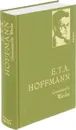 E.T.A. Hoffman: Gesammelte Werke - Ernst Theodor Amadeus Hoffmann