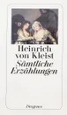 Heinrich von Kleist: Samtliche Erzahlungen - Heinrich von Kleist