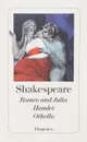 Romeo und Julia. Hamlet. Othello - Shakespeare