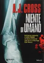 Niente di umano - Cross