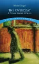 The Overcoat and Other Short Stories - Nikolai Gogol
