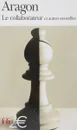 Le Collaborateur et Autres Nouvelles - Aragon