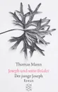 Joseph und seine Brüder. Der junge Joseph - Thomas Mann