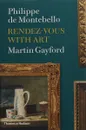 Rendez-vous with Art - Philippe de Montebello, Martin Gayford