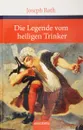 Die Legende vom heiligen Trinker - Joseph Roth