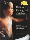How to Photograph Children - Gillespie Lisa Jane