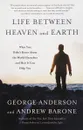 Life Between Heaven and Earth - Anderson George, Barone Andrew