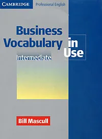 Обложка книги Business Vocabulary in Use Intermediate, Bill Mascull