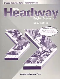 Обложка книги New Headway English Course. Upper-Intermediate. Teacher's Book, Liz Soars, John Soars