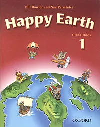 Обложка книги Happy Earth 1. Class Book, Bill Bowler and Sue Parminter
