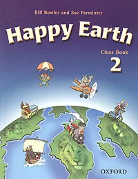 Обложка книги Happy Earth 2. Class Book, Bill Bowler and Sue Parminter