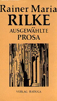 Обложка книги Rainer Maria Rilke. Ausgewahlte prosa, Рильке Райнер Мария