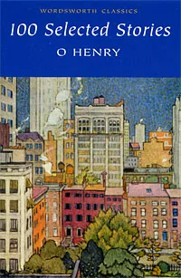 Обложка книги O. Henry: 100 Selected Stories, O. Henry