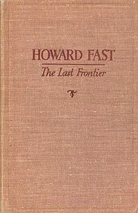 Обложка книги The Last Frontier, Howard Fast