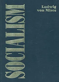 Обложка книги Социализм, Людвиг фон Мизес