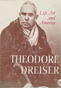 Обложка книги Life, Art and America, Theodore Dreiser