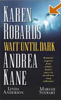 Обложка книги Wait Until Dark, Karen Robards, Andrea Kane, Linda Anderson, Mariah Stewart