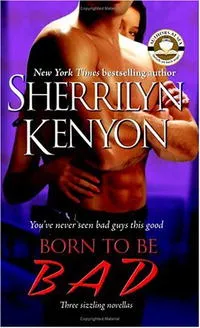 Обложка книги Born to Be BAD, Sherrilyn Kenyon