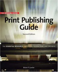 Обложка книги Official Adobe Print Publishing Guide, Brian P. Lawler