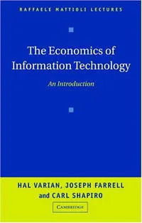 Обложка книги The Economics of Information Technology: An Introduction (Raffaele Mattioli Lectures), Hal R. Varian, Joseph Farrell, Carl Shapiro