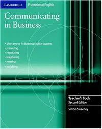 Обложка книги Communicating in Business Teacher's Book (Cambridge Professional English), Simon Sweeney