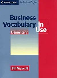 Обложка книги Business Vocabulary in Use Elementary, Bill Mascull