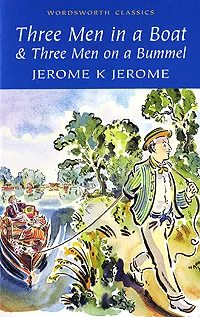 Обложка книги Three Men in a Boat & Three Men on a Bummel, Джером Джером Клапка