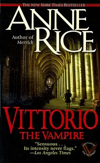 Обложка книги Vittorio, the Vampire, Anne Rice